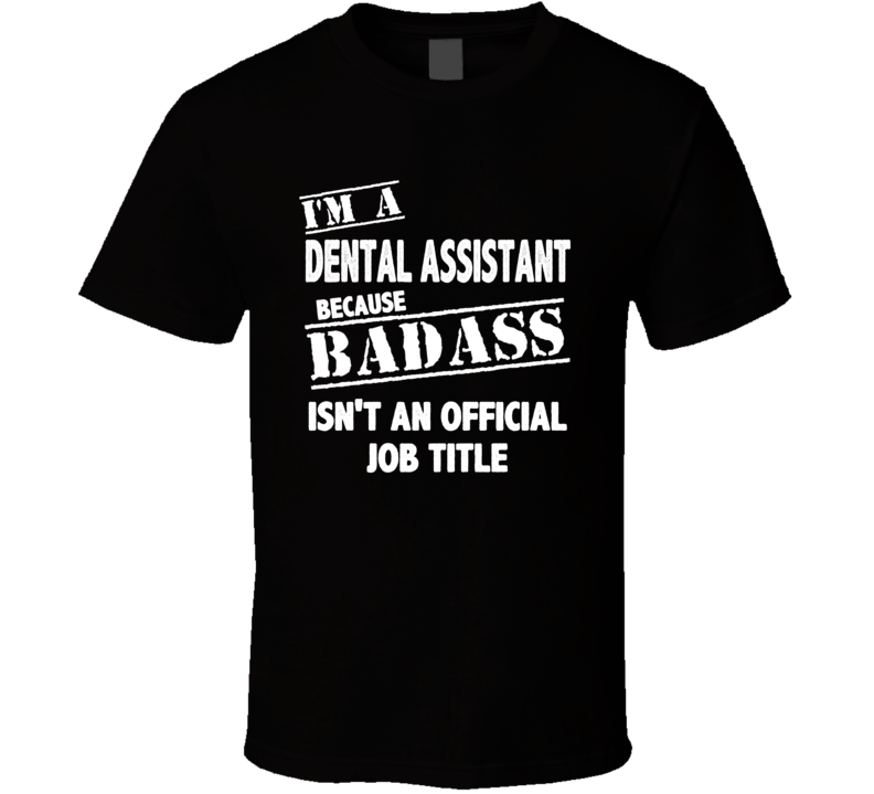 Dental Assistant Cool Grad Gift T Shirt