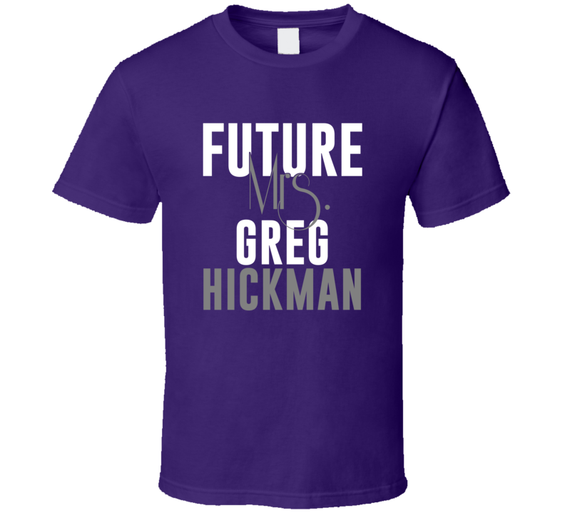 Future Mrs Greg Hickman Minnesota Football T Shirt