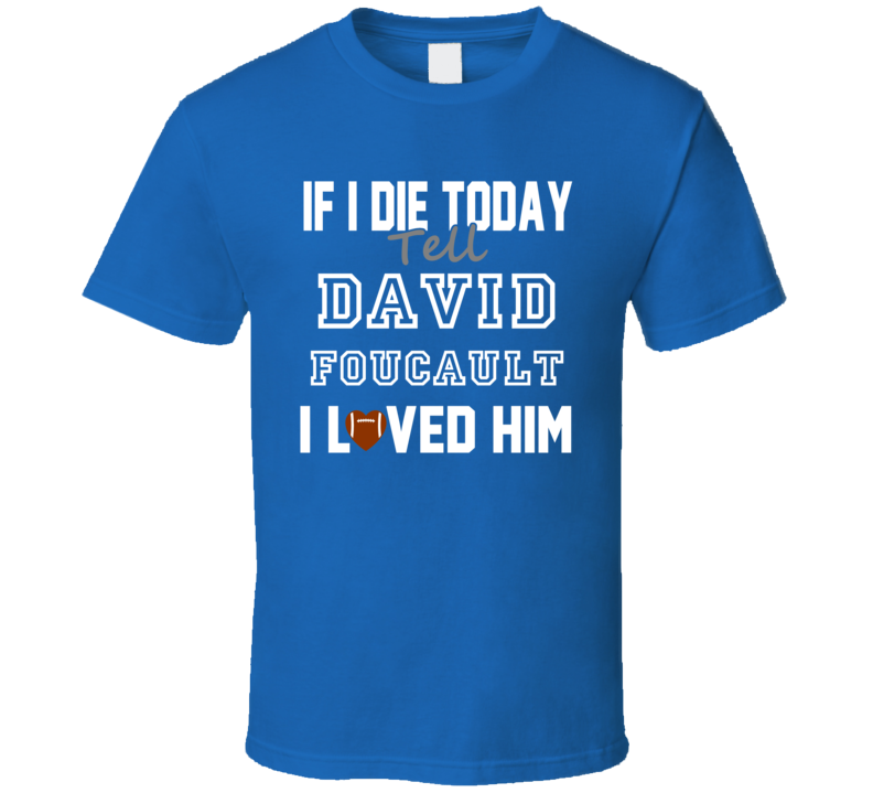 If I Die Tell David Foucault I Loved Him Carolina Football T Shirt