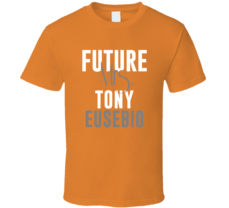 Future Mrs Tony Eusebio 2001 Houston Baseball T Shirt