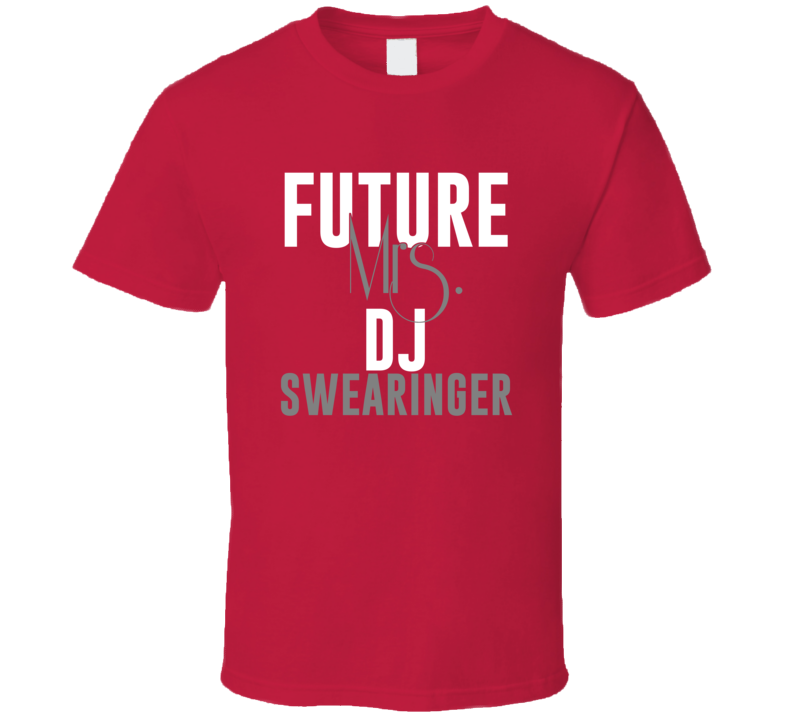 Future Mrs DJ Swearinger Tampa Bay Football T Shirt