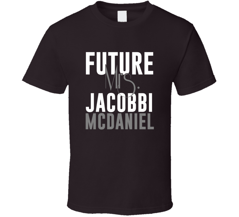 Future Mrs Jacobbi McDaniel Cleveland Football T Shirt