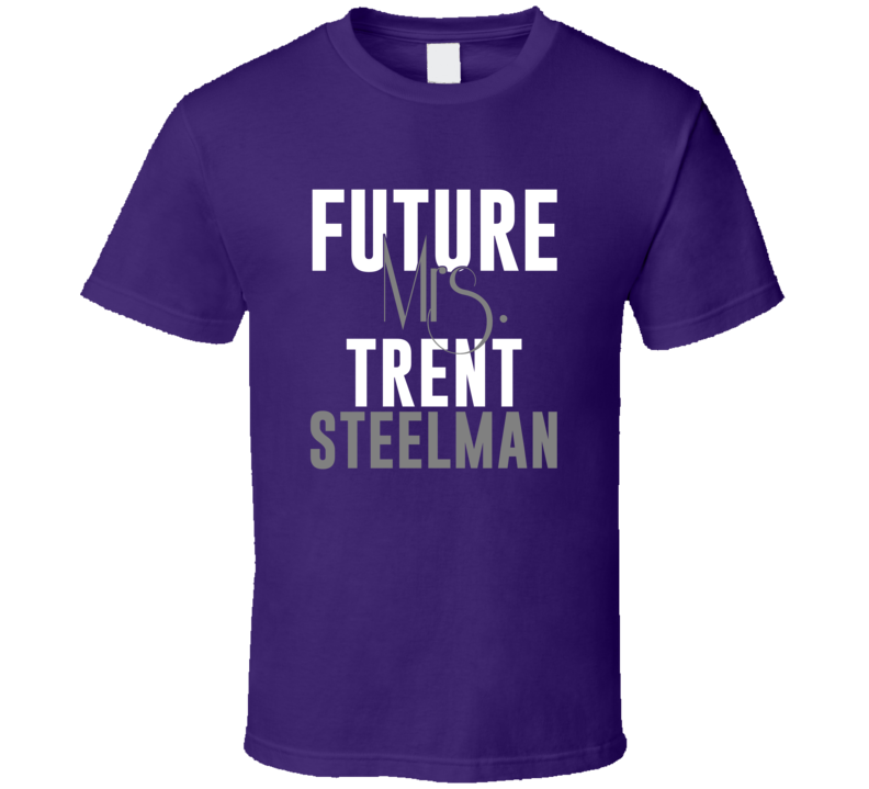 Future Mrs Trent Steelman Baltimore Football T Shirt