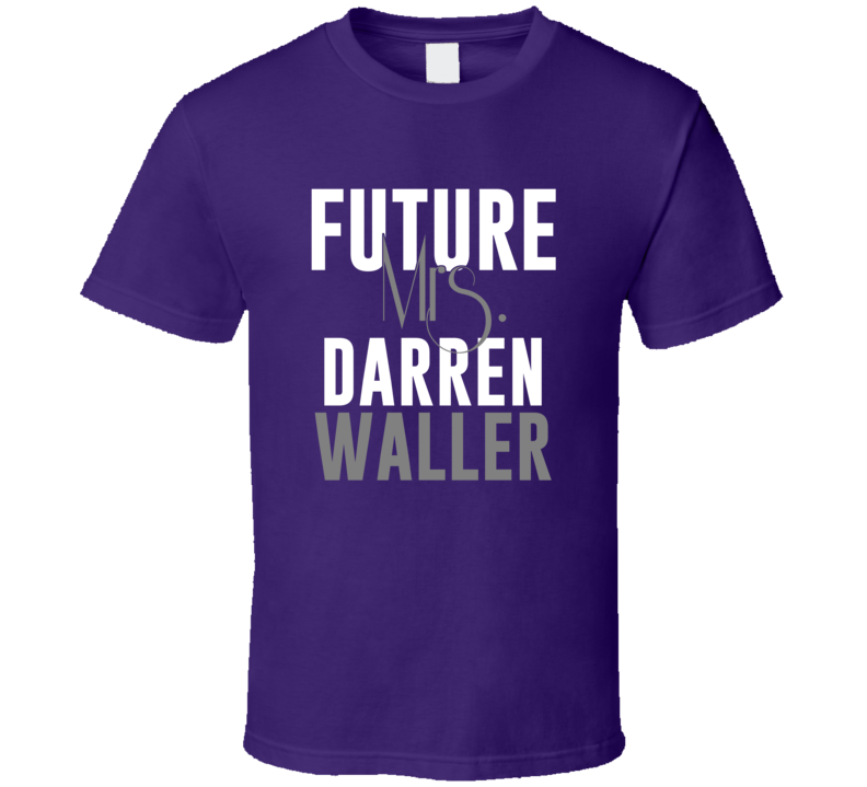 Future Mrs Darren Waller Baltimore Football T Shirt