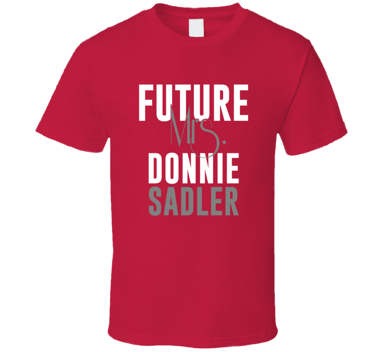 Future Mrs Donnie Sadler 2007 Arizona Baseball T Shirt