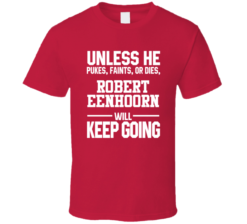 Robert Eenhoorn Keeps On Going Unless Los Angeles Baseball T Shirt