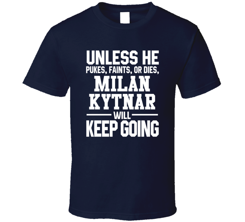 Milan Kytnar Keeps On Going Unless Hockey Edmonton T Shirt