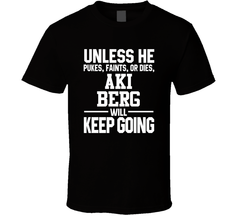 Aki Berg Keeps On Going Unless Mrs Los Angeles Hockey T Shirt Aki Berg Keeps On Going Unless Mrs Los Angeles Hockey T Shirt
