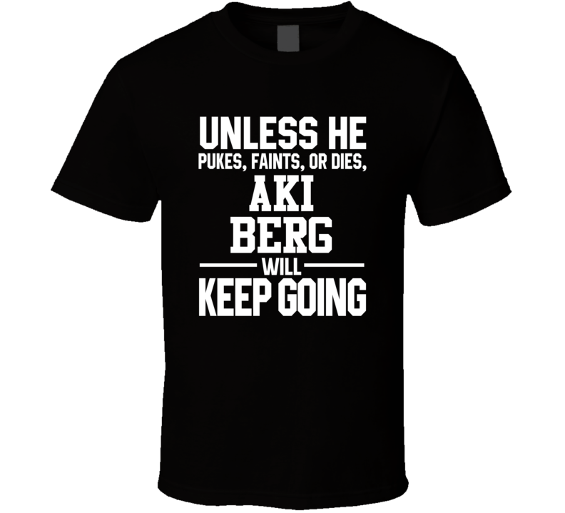 Aki Berg Keeps On Going Unless Mrs Los Angeles Hockey T Shirt