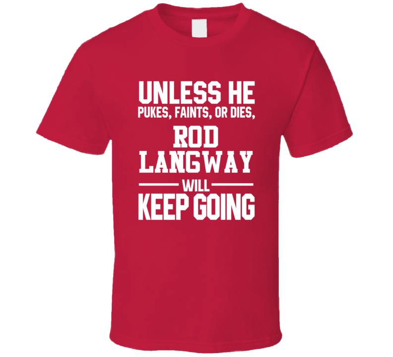 Rod Langway Keeps On Going Unless Hockey Montreal T Shirt