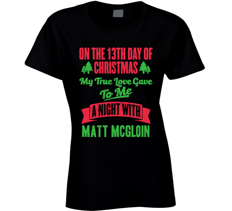 13th Day Of Christmas Night With Matt McGloin Oakland Football T Shirt 13th Day Of Christmas Night With Matt McGloin Oakland Football T Shirt