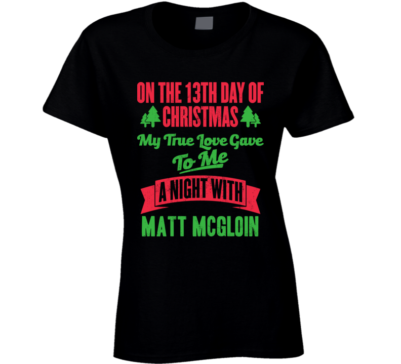 13th Day Of Christmas Night With Matt McGloin Oakland Football T Shirt