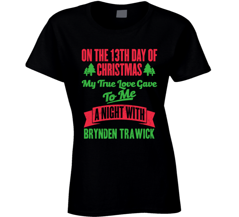 13th Day Of Christmas Night With Brynden Trawick Baltimore Football T Shirt