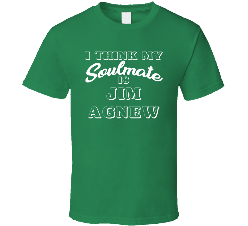 I Think My Soulmate Is Jim Agnew Hartford Hockey Fan T Shirt