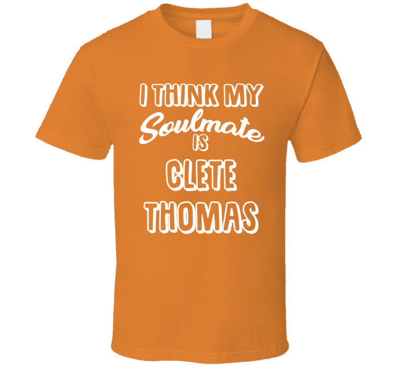 I Think My Soulmate Is Clete Thomas Detroit Baseball Fan T Shirt