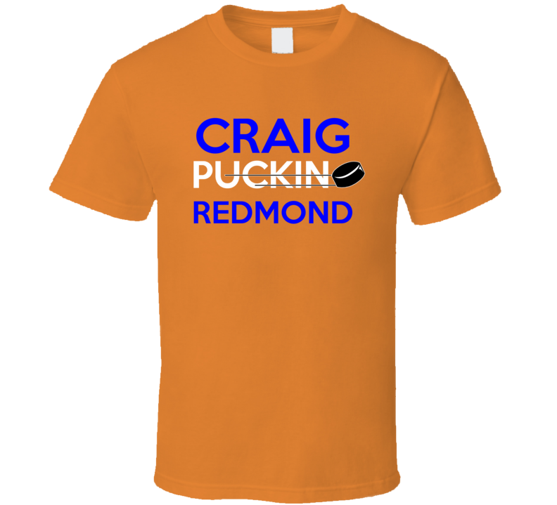 Craig Redmond Edmonton Puckin Hockey T Shirt