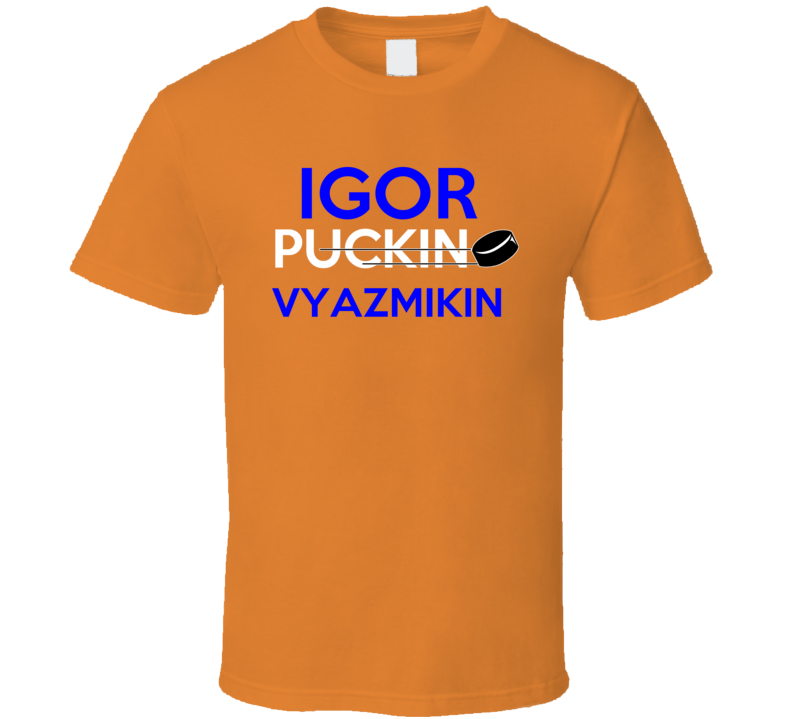 Igor Vyazmikin Edmonton Puckin Hockey T Shirt