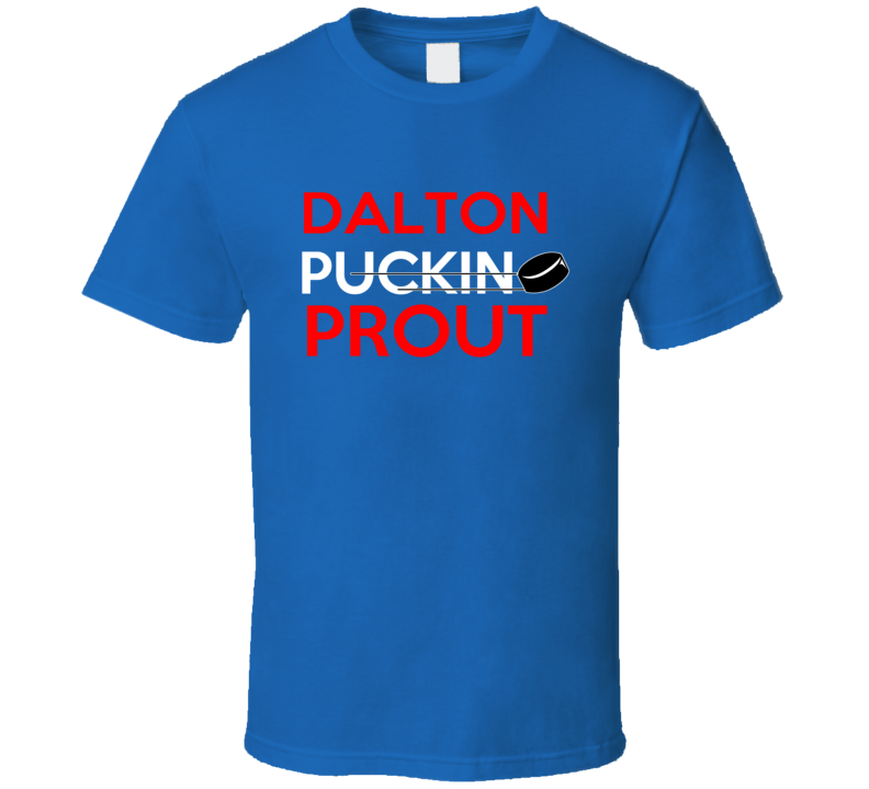 Dalton Prout Columbus Puckin Hockey T Shirt Dalton Prout Columbus Puckin Hockey T Shirt