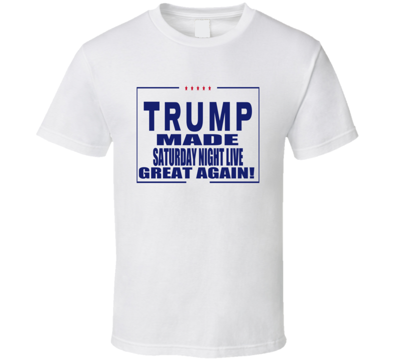 Trump made SNL Great Again T Shirt