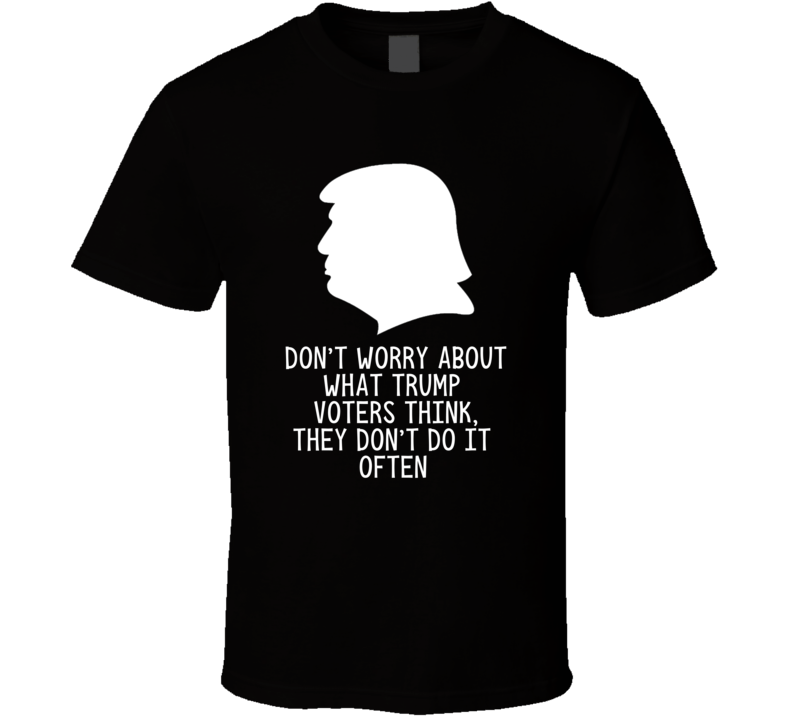 Trump Voters Think T-shirt Trump Voters Think T-shirt