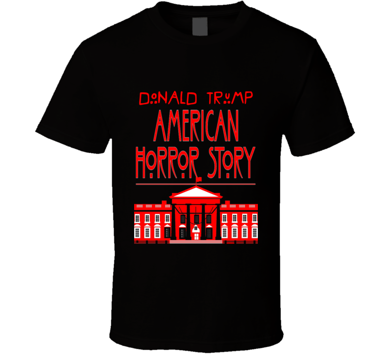 Trump American Horor Story T Shirt