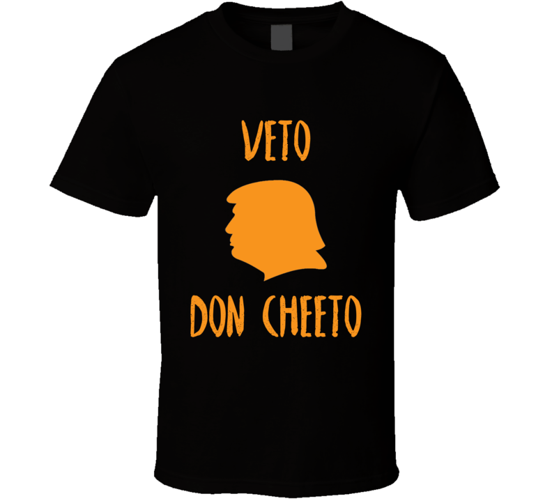 Trump Veto Don Cheeto T Shirt