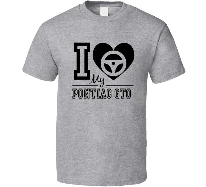 I Heart My Pontiac GTO  T Shirt