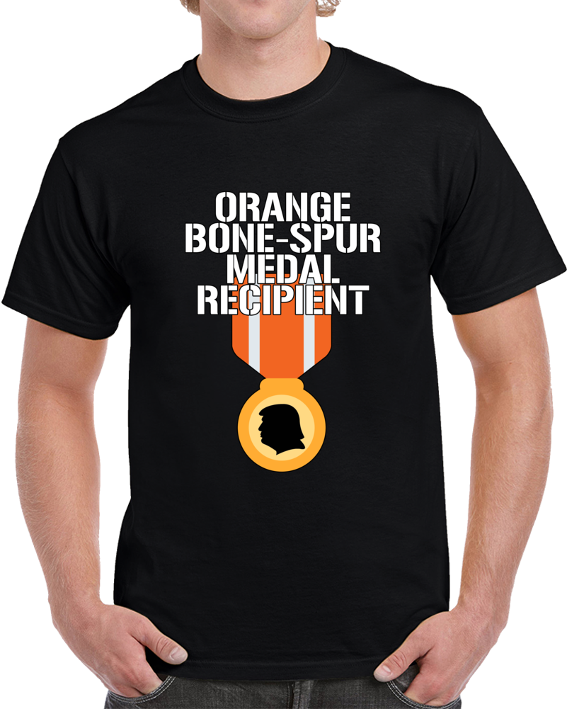 Orange Bone-spur Medal Recipient T Shirt Orange Bone-spur Medal Recipient T Shirt