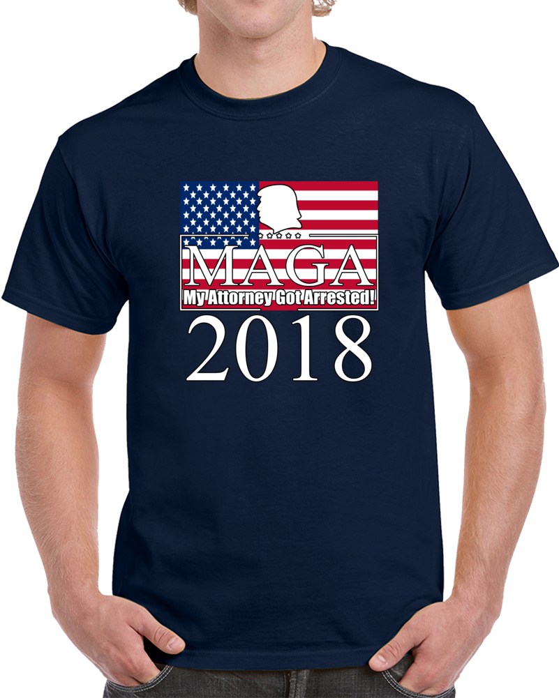 Trump Maga My Attorney Got Arrested T Shirt Trump Maga My Attorney Got Arrested T Shirt