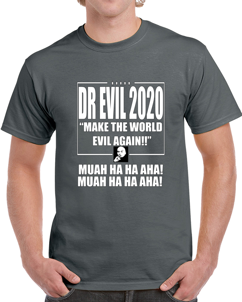 Dr Evil 2020 Make The World Evil Again T Shirt Dr Evil 2020 Make The World Evil Again T Shirt