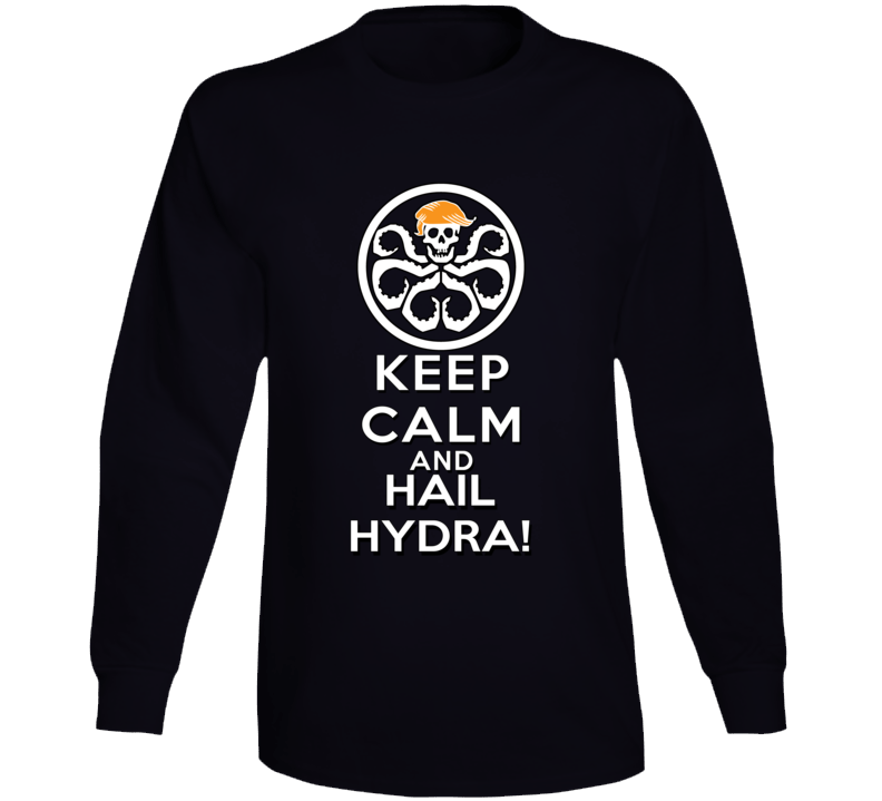 Keep Calm And Hail Hydria ( Trump ) Long Sleeve