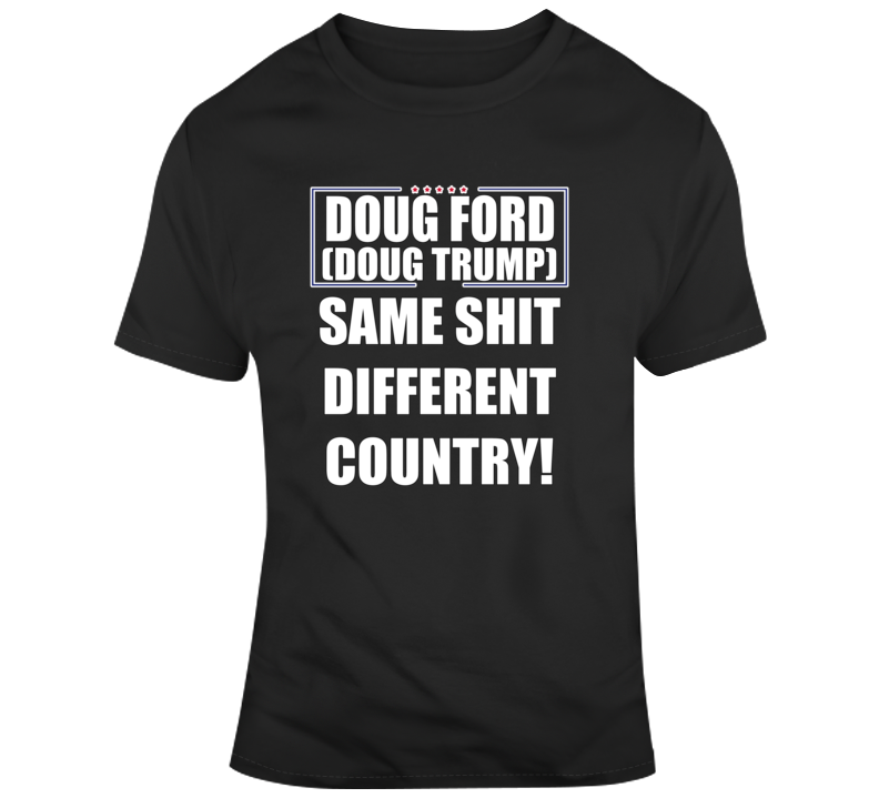 Doug Ford ( Doug Trump) T Shirt