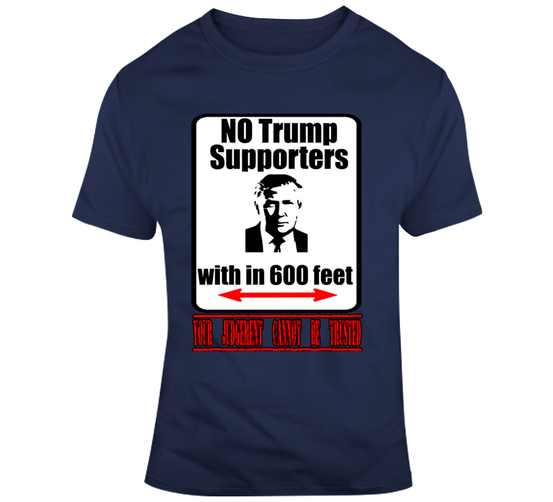No Trump Supporters T Shirt No Trump Supporters T Shirt