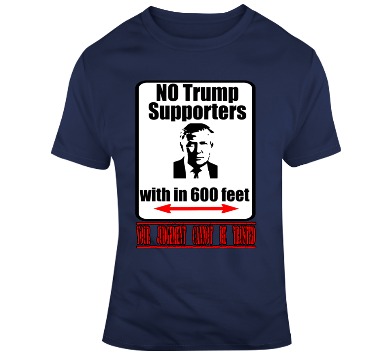 No Trump Supporters  T Shirt