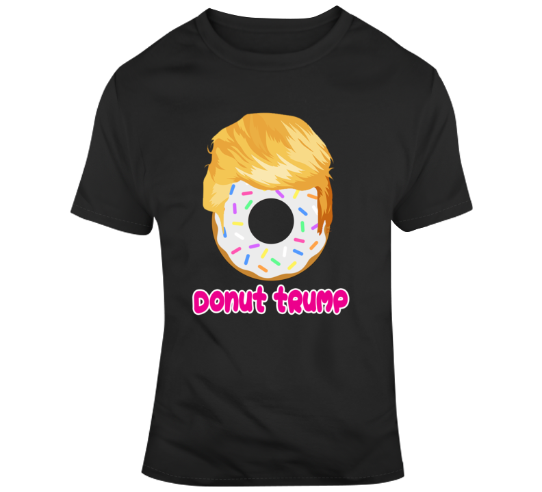 Donut Trump T Shirt Donut Trump T Shirt