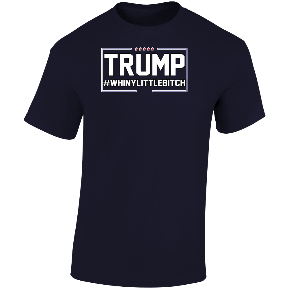 Trump #whinylittlebitch Bill Maher T Shirt