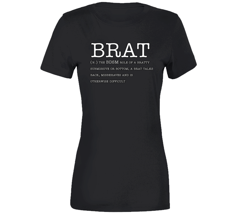 Brat Definition  Ladies T Shirt