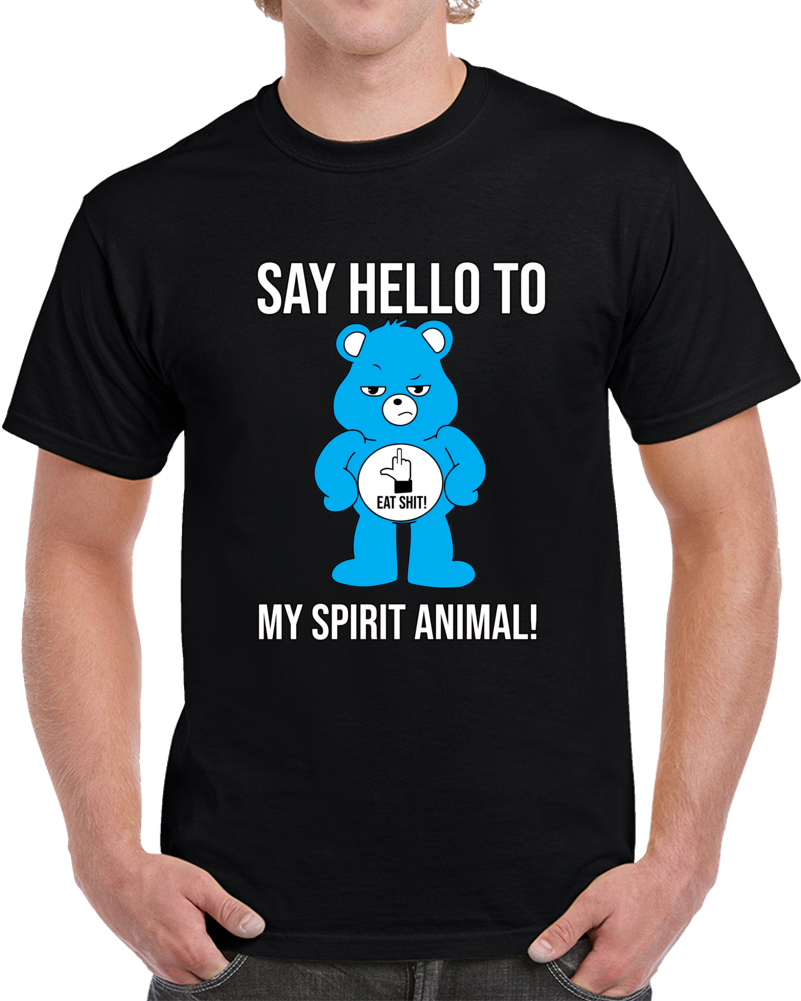 Say Hello To My Spirit Animal! 1.0 T Shirt