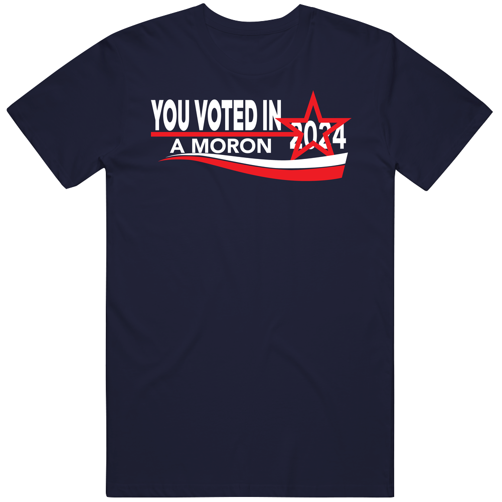 America Voted In A Moron 2024 T Shirt