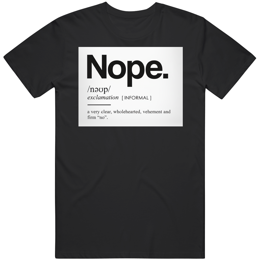 Nope Noun T Shirt