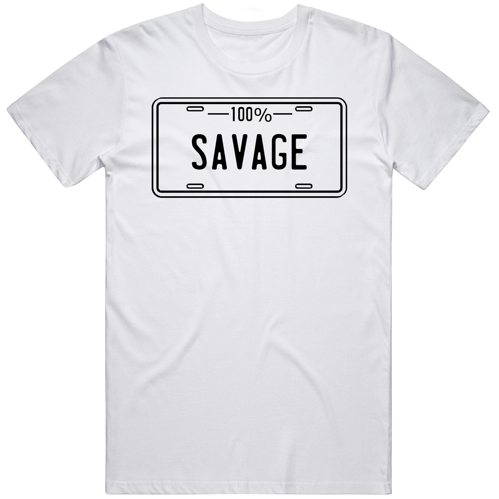 100% Savage T Shirt 100% Savage T Shirt