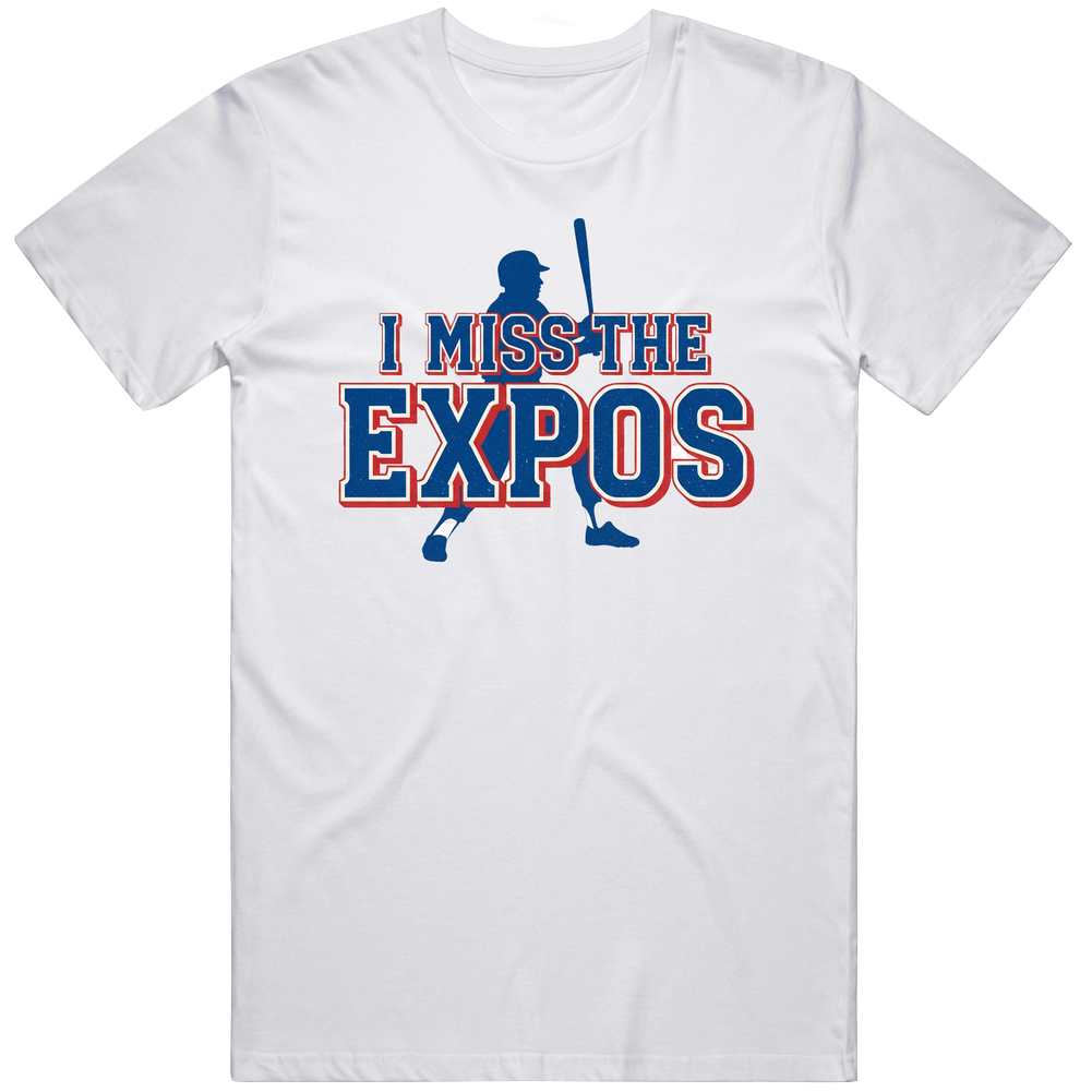 I Miss The Expos T Shirt I Miss The Expos T Shirt