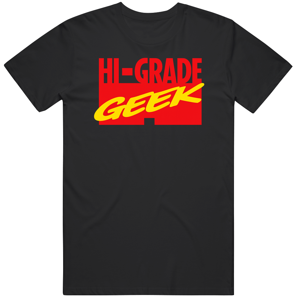 Hi Grade Geek T Shirt Hi Grade Geek T Shirt