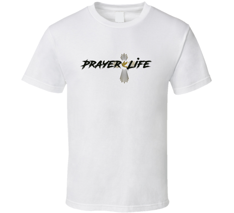 Prayer Life T Shirt
