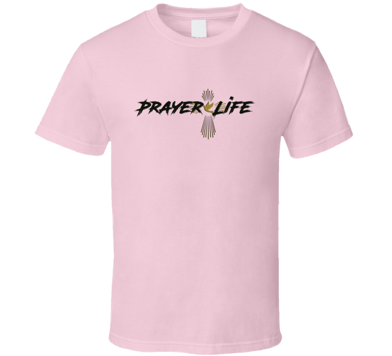 Prayer Life T Shirt
