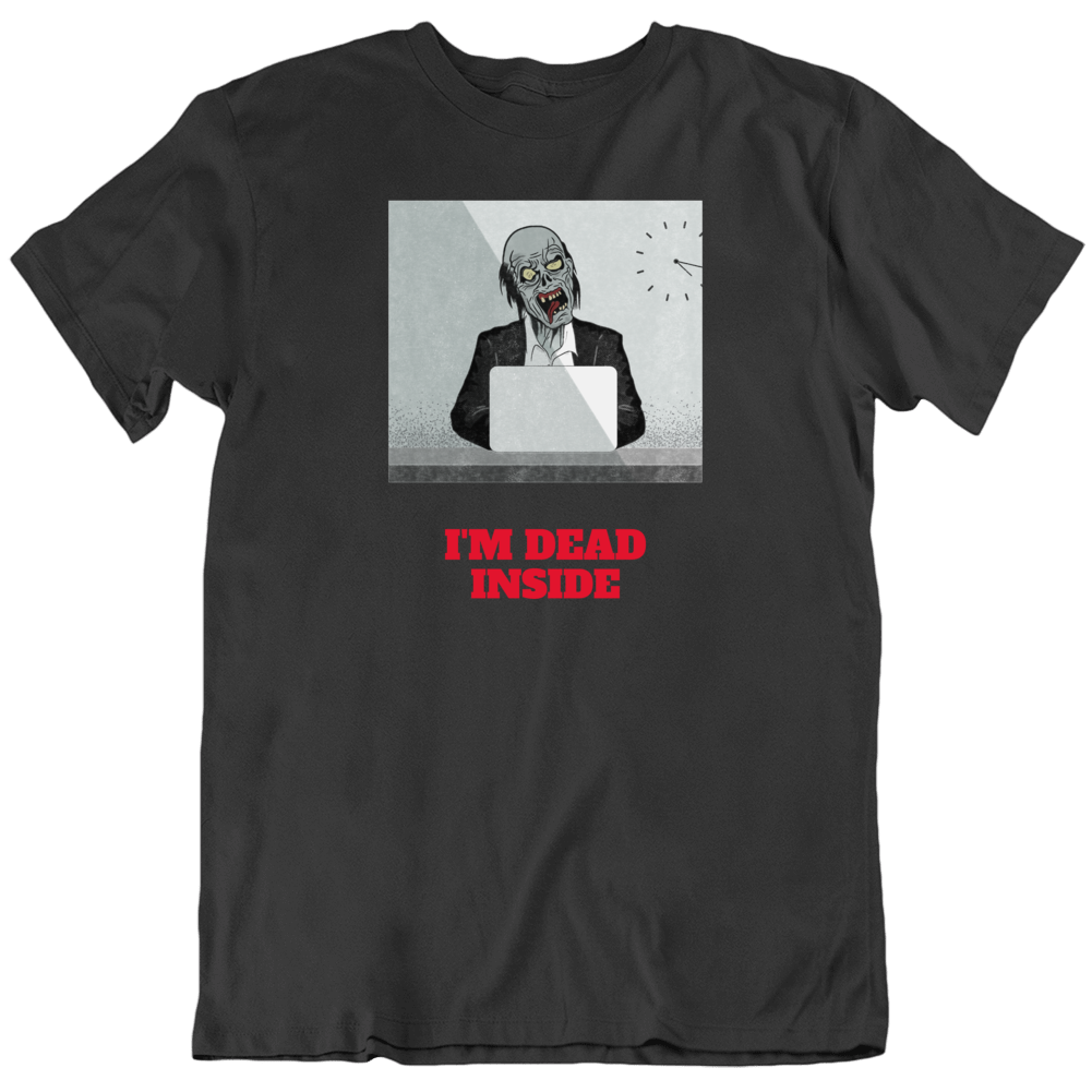 I'm Dead Inside Zombie Undead Horror Office Work Cubicle Funny T Shirt I'm Dead Inside Zombie Undead Horror Office Work Cubicle Funny T Shirt