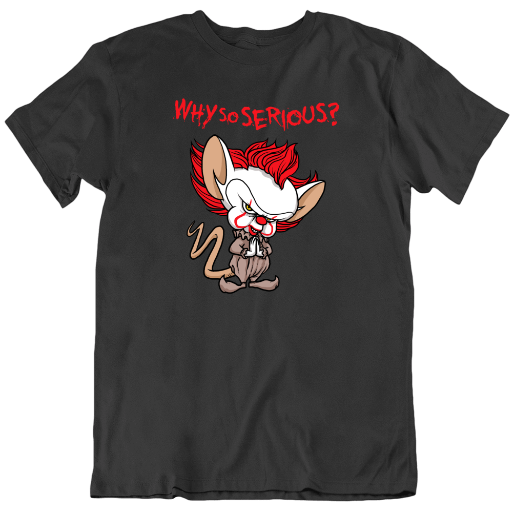 Why So Serious Pinky And The Brain It Pennywise Clown Horror Funny T Mashup T Shirt Why So Serious Pinky And The Brain It Pennywise Clown Horror Funny T Mashup T Shirt