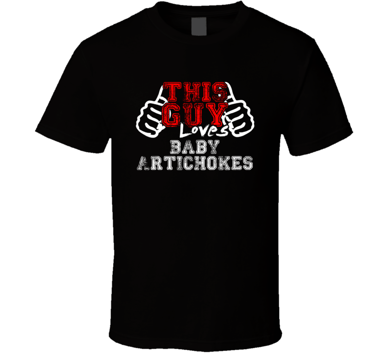This Guy Loves Baby Artichokes Fan Favorite Card Games Distress Style T Shirt This Guy Loves Baby Artichokes Fan Favorite Card Games Distress Style T Shirt