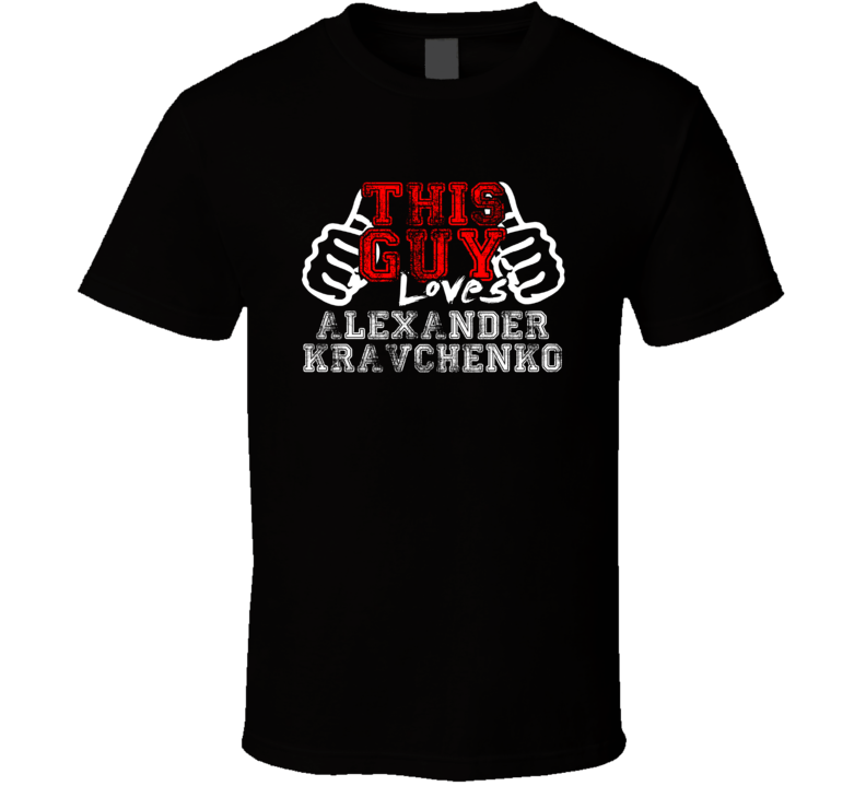 This Guy Loves Alexander Kravchenko Russia Famous Professional Poker Player Distress Style T Shirt This Guy Loves Alexander Kravchenko Russia Famous Professional Poker Player Distress Style T Shirt
