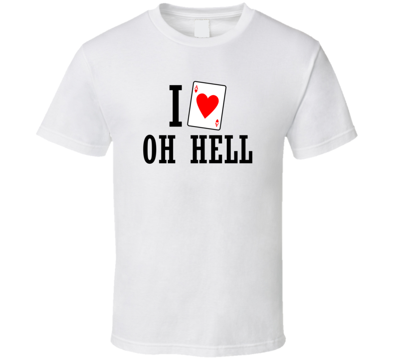 I Heart Oh Hell  Card Games T Shirt